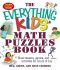 [Everything Kids 01] • The Everything Kids' Math Puzzles Book · Brain Teasers, Games, and Activities for Hours of Fun